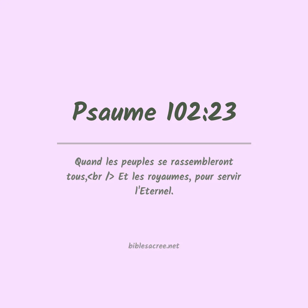 Psaume - 102:23