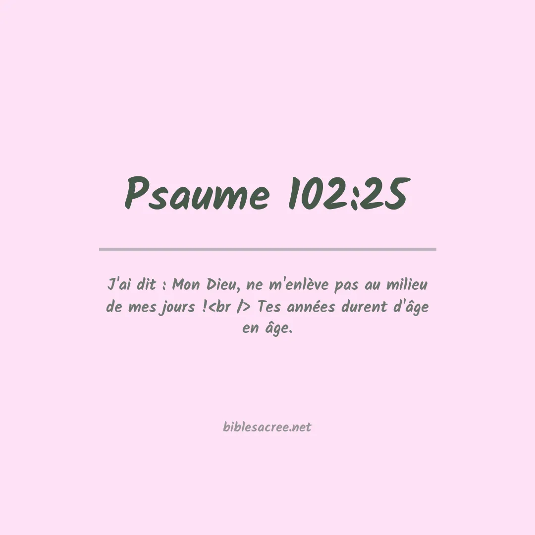 Psaume - 102:25