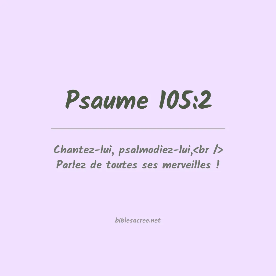 Psaume - 105:2