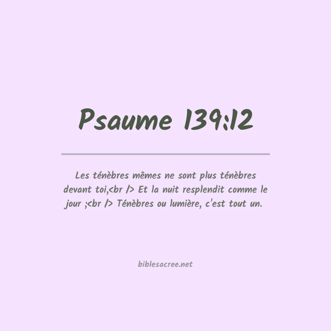 Psaume - 139:12