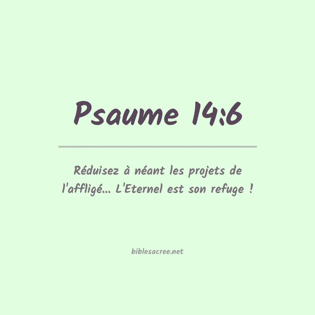 Psaume - 14:6