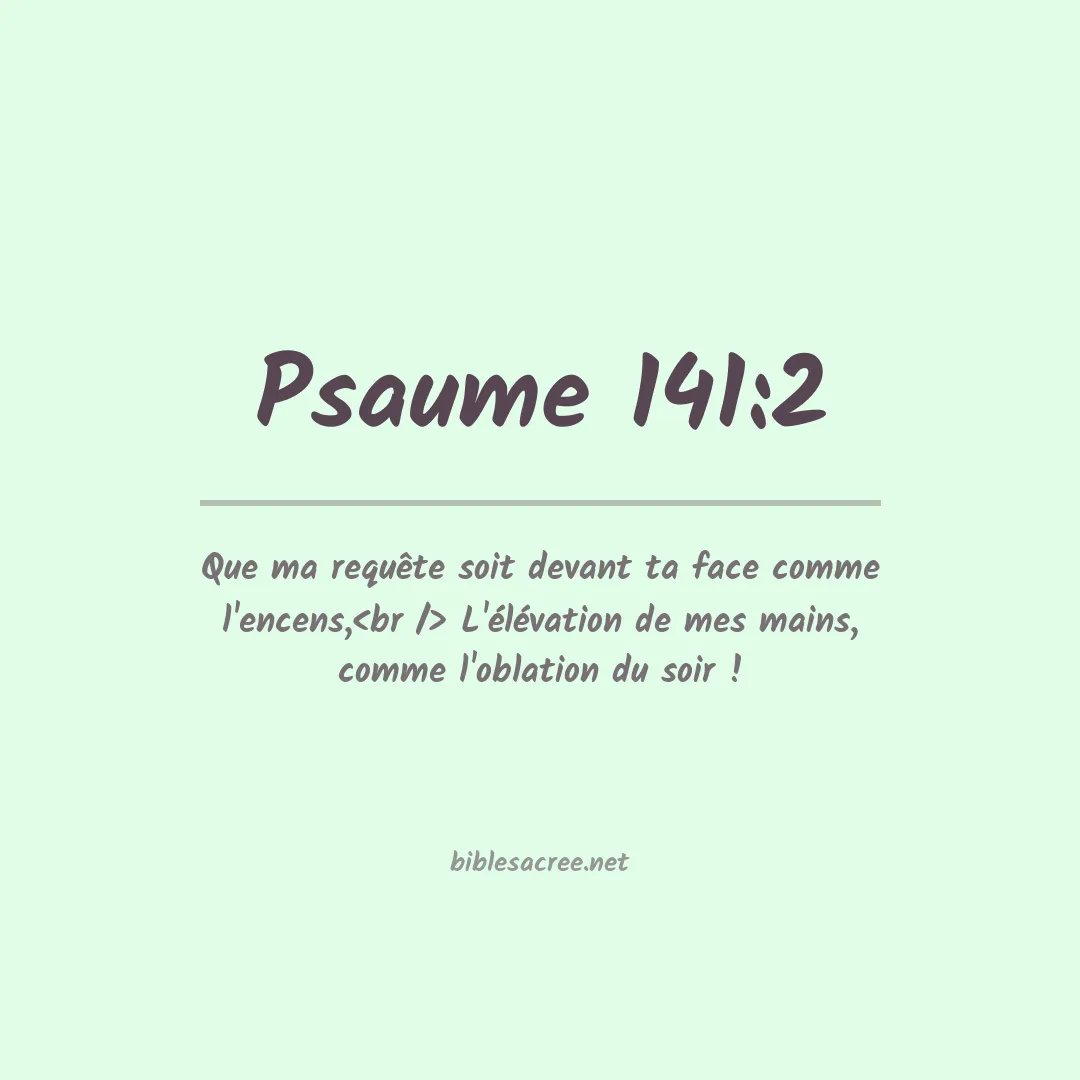 Psaume - 141:2