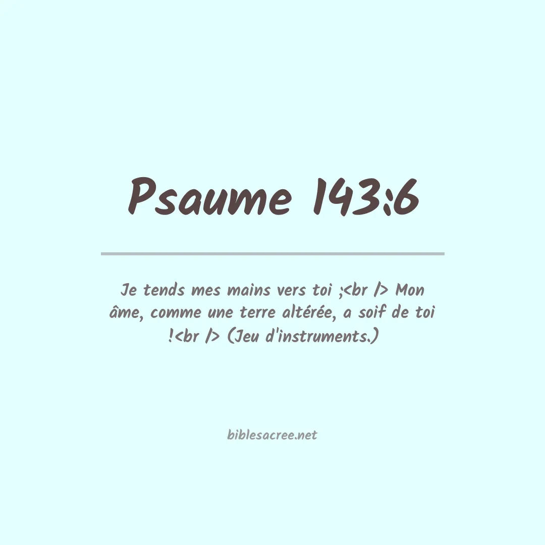 Psaume - 143:6