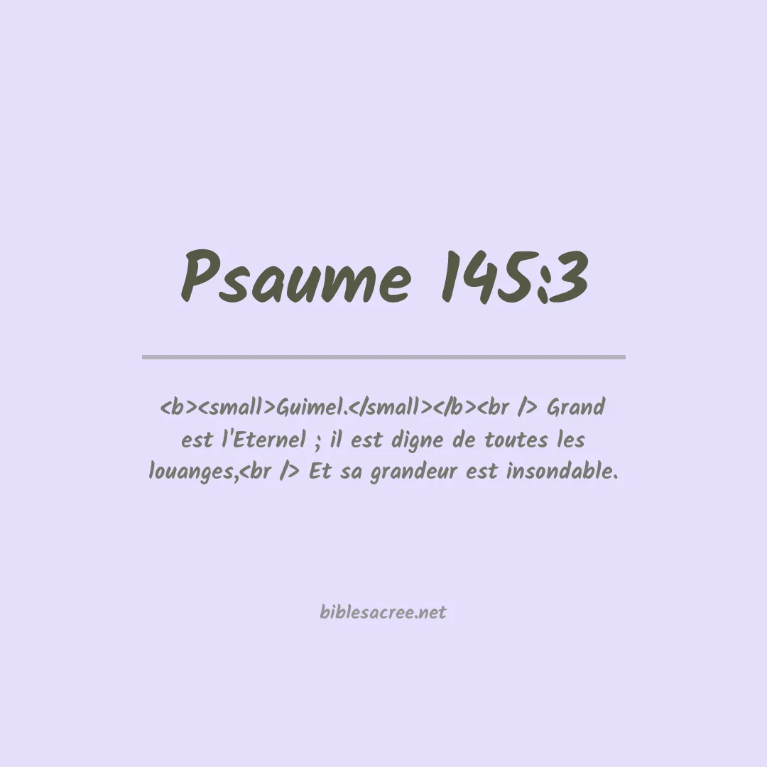 Psaume - 145:3