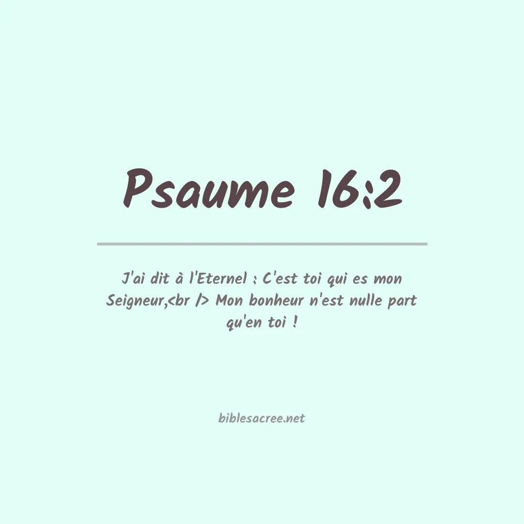 Psaume - 16:2
