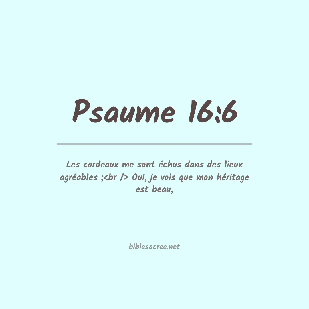 Psaume - 16:6