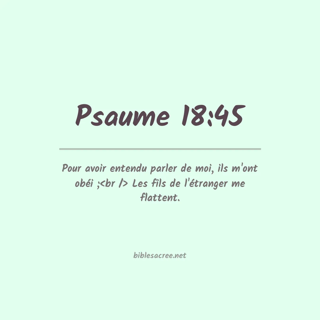 Psaume - 18:45