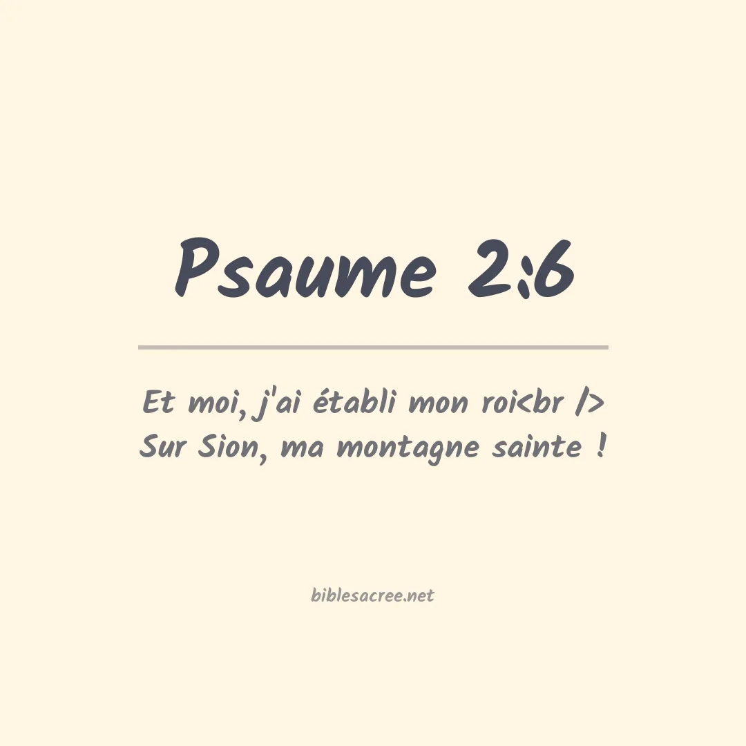 Psaume - 2:6