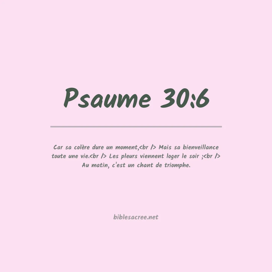 Psaume - 30:6