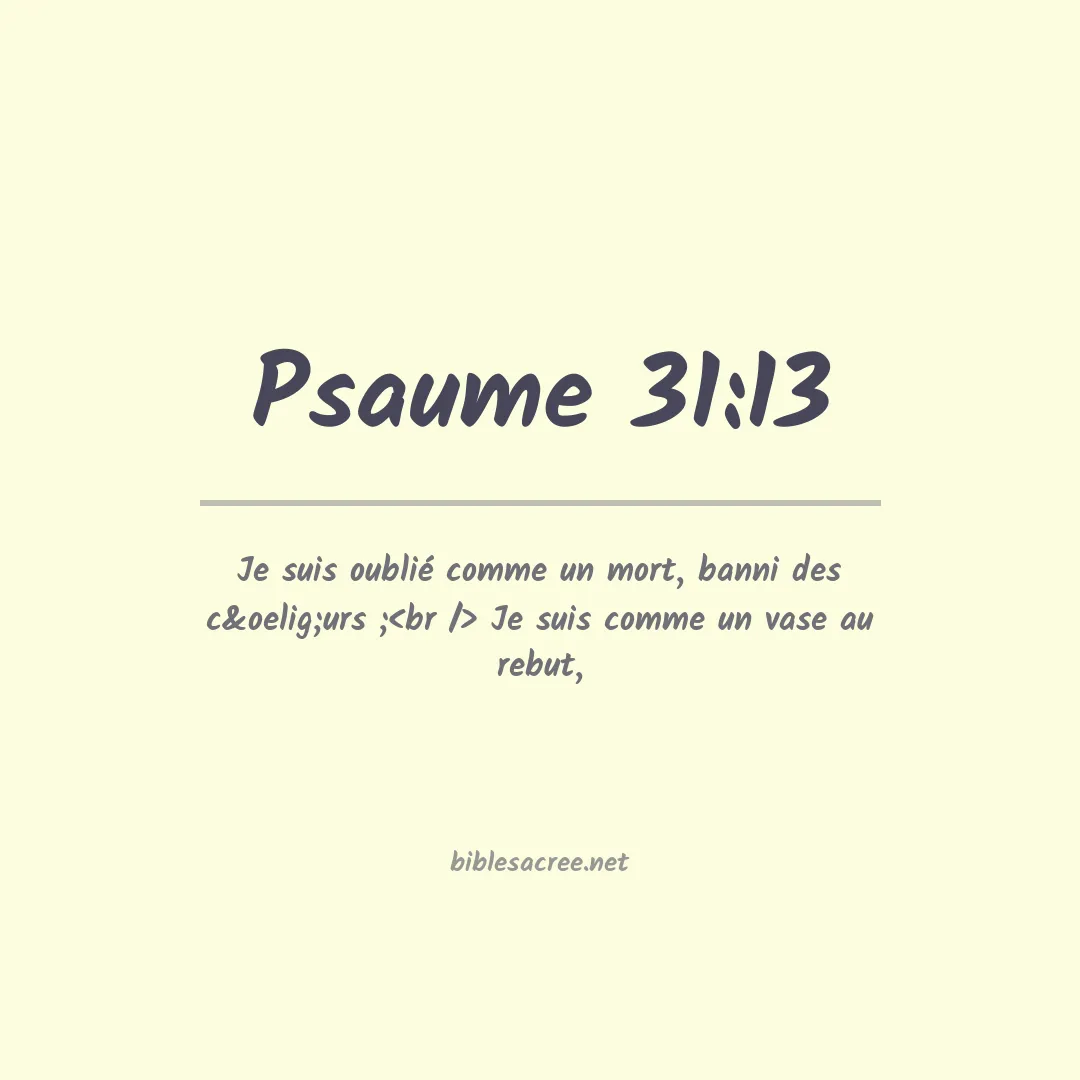 Psaume - 31:13