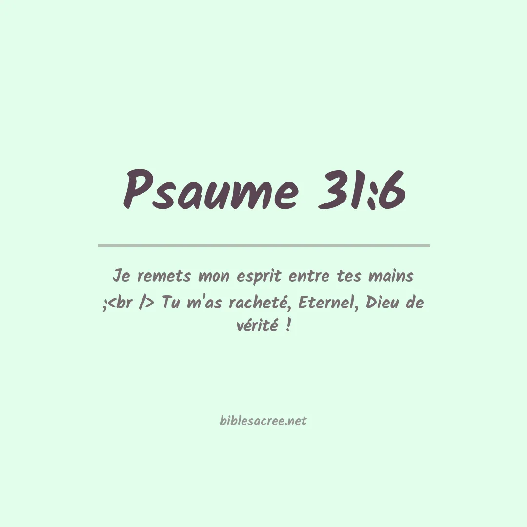 Psaume - 31:6