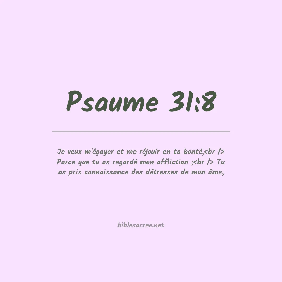 Psaume - 31:8