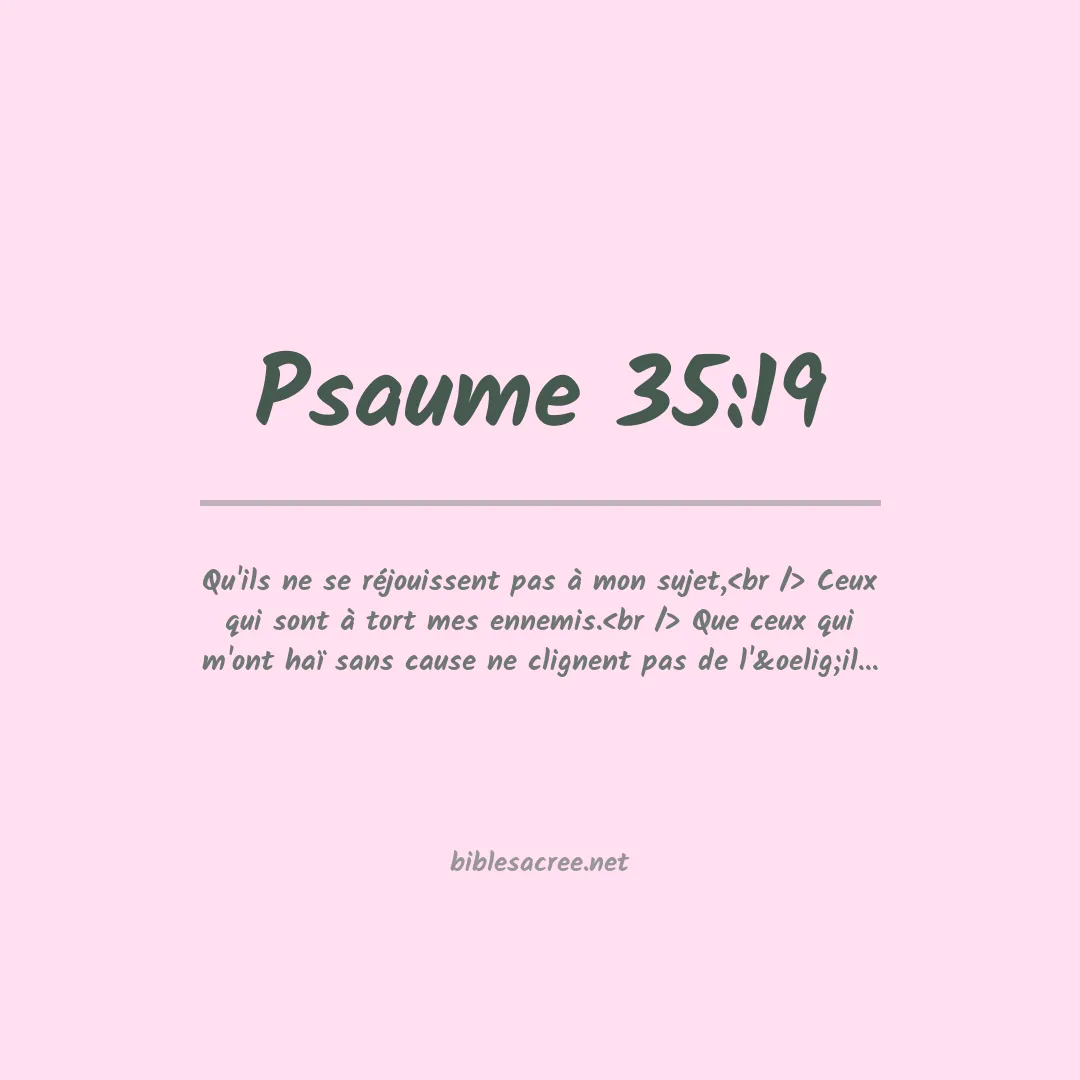 Psaume - 35:19