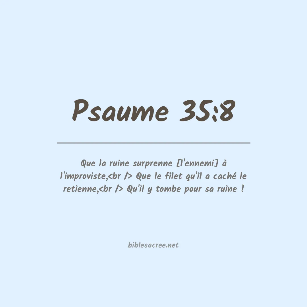 Psaume - 35:8
