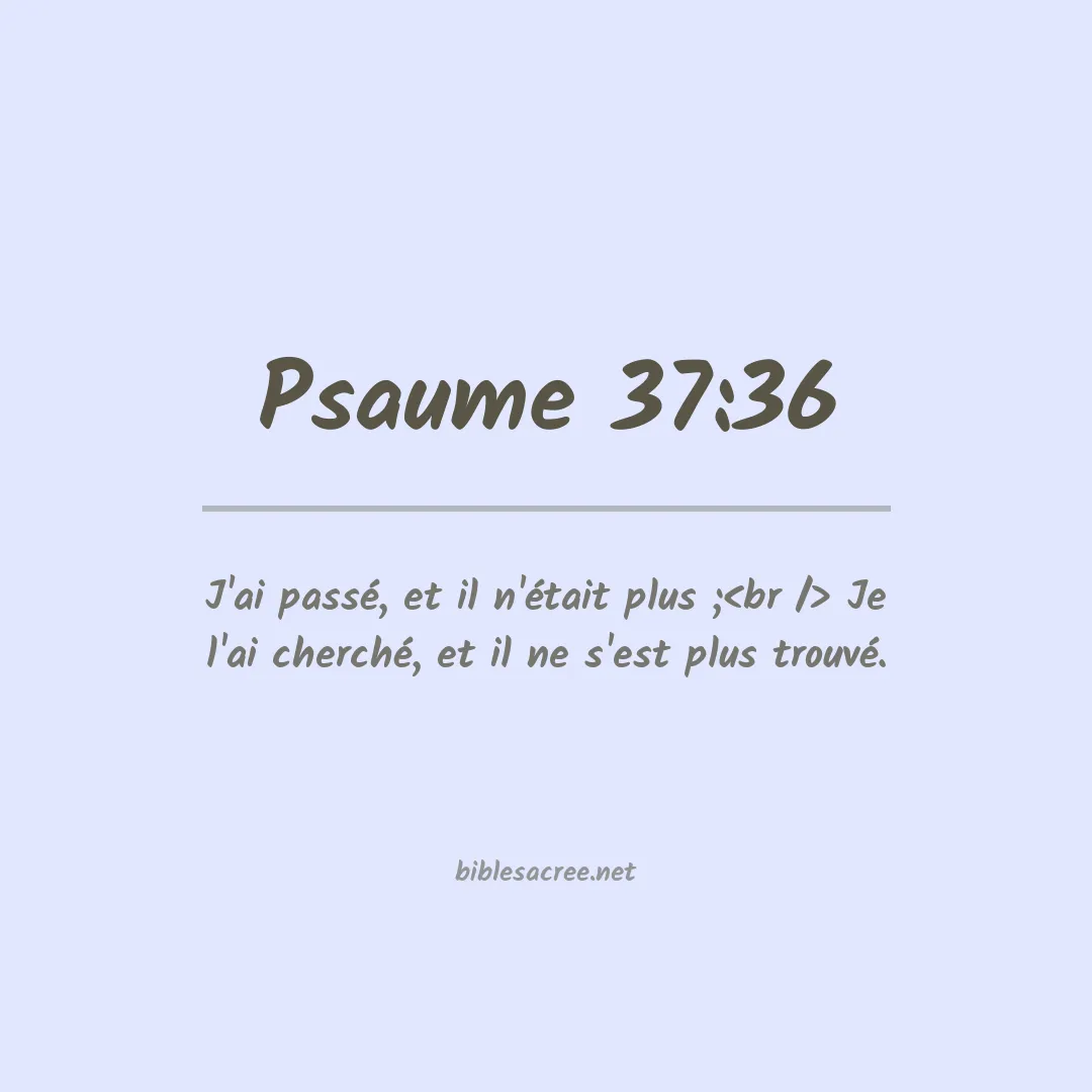 Psaume - 37:36