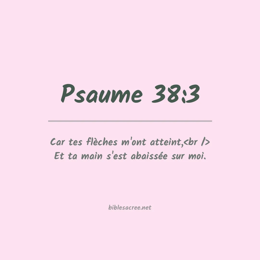 Psaume - 38:3
