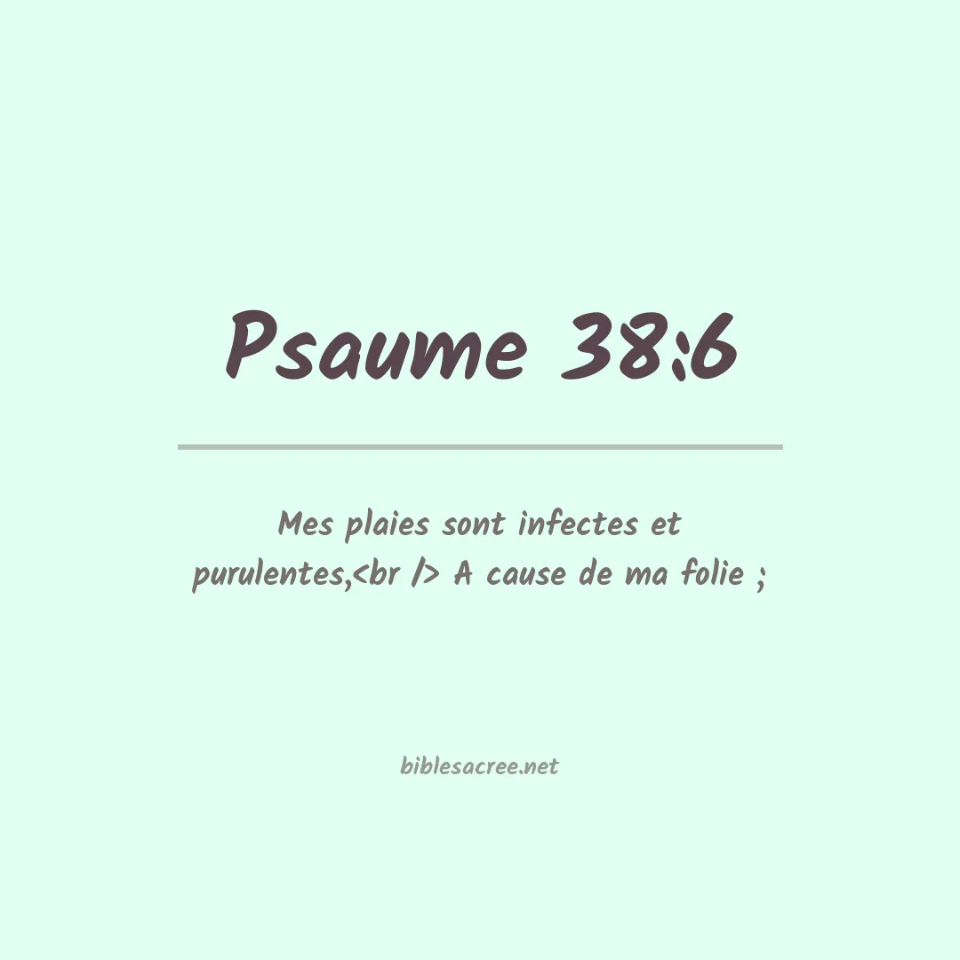 Psaume - 38:6