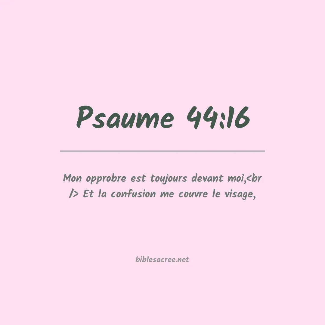 Psaume - 44:16