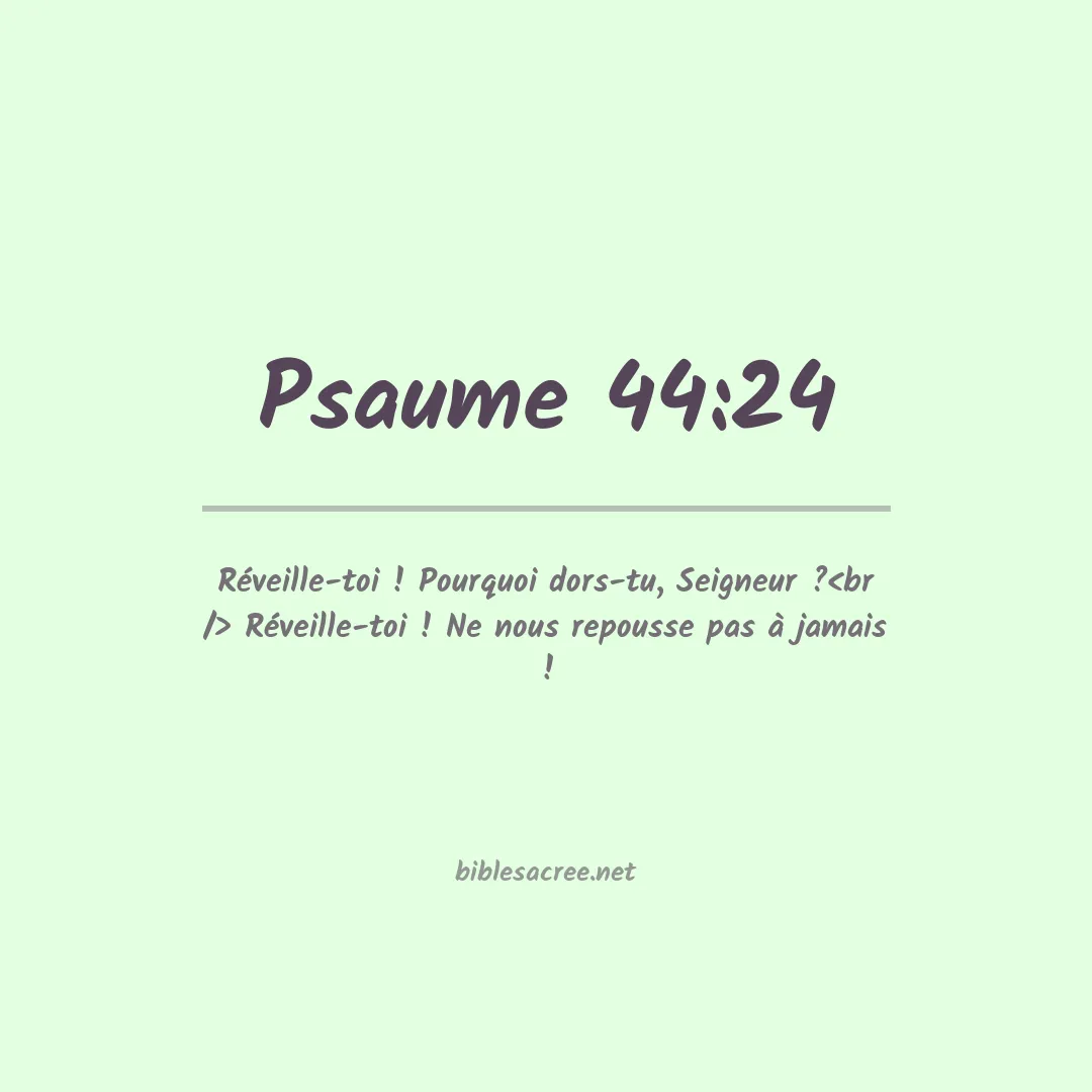 Psaume - 44:24