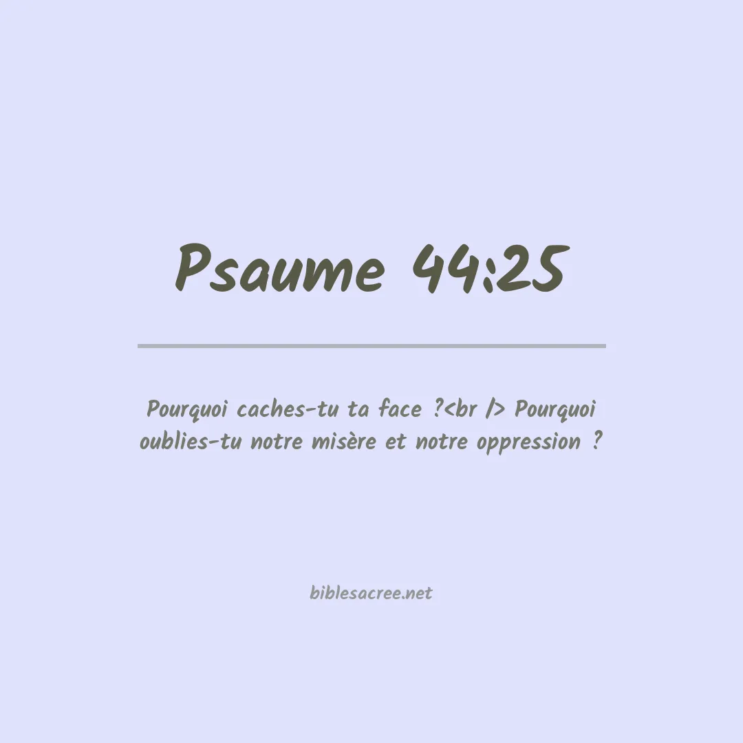 Psaume - 44:25