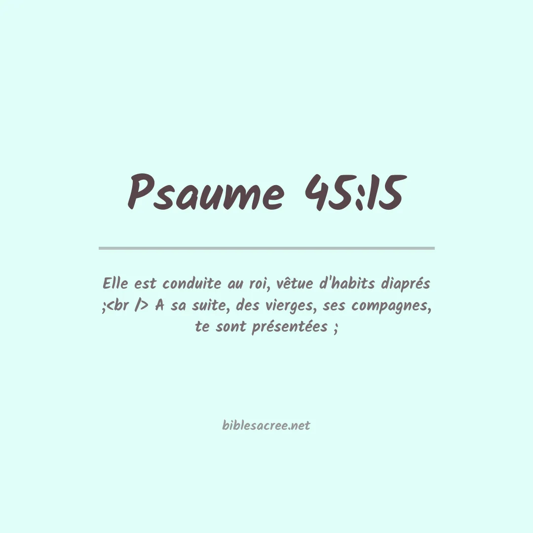 Psaume - 45:15