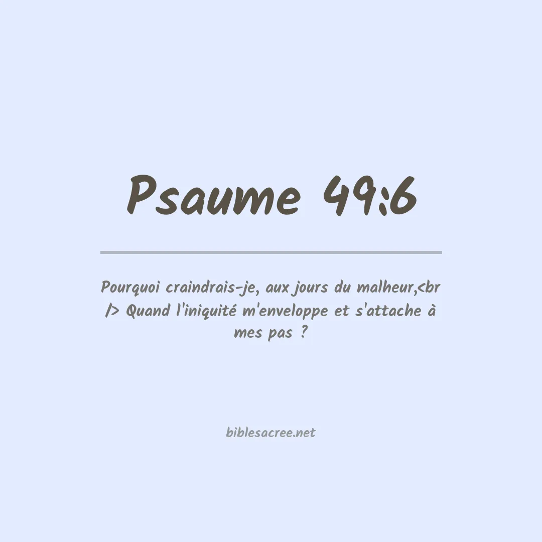 Psaume - 49:6