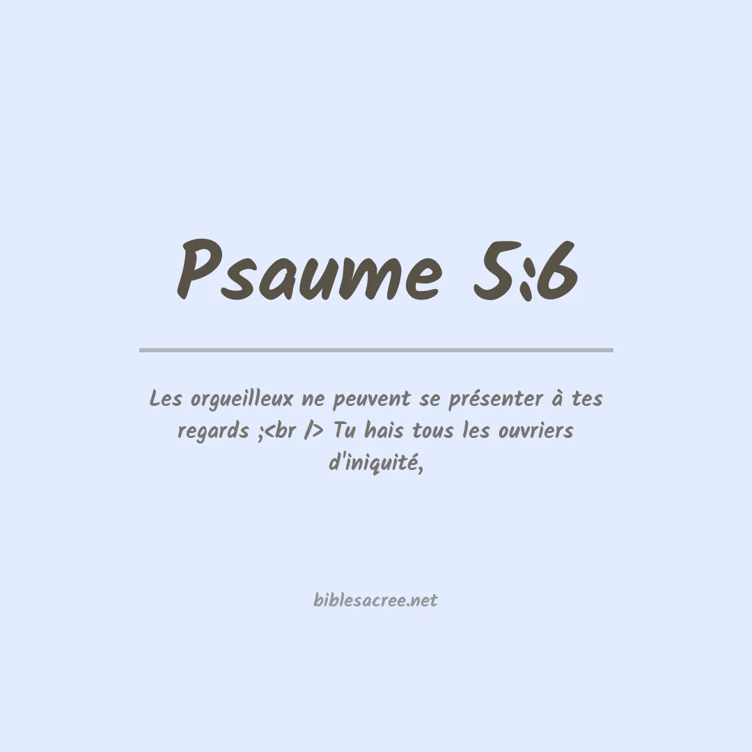 Psaume - 5:6