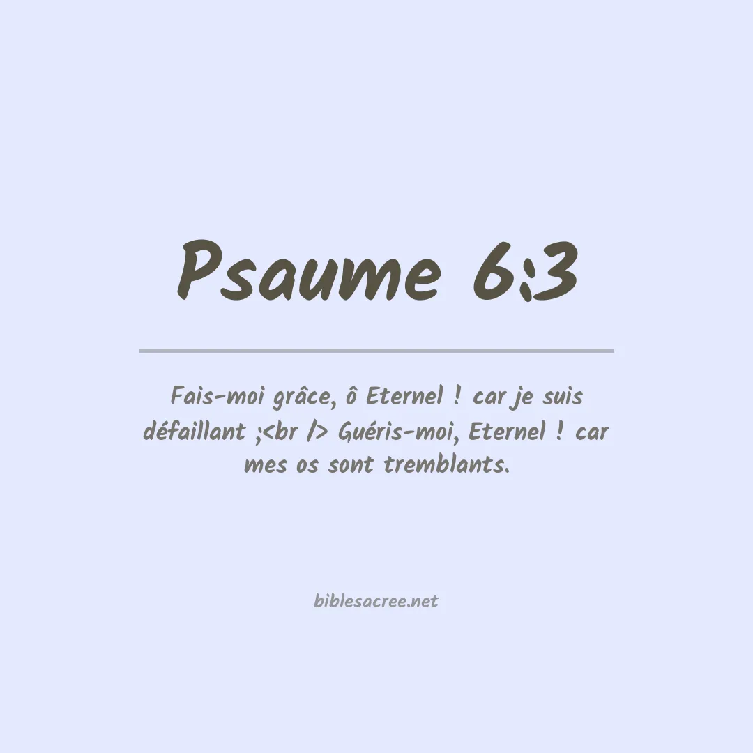 Psaume - 6:3