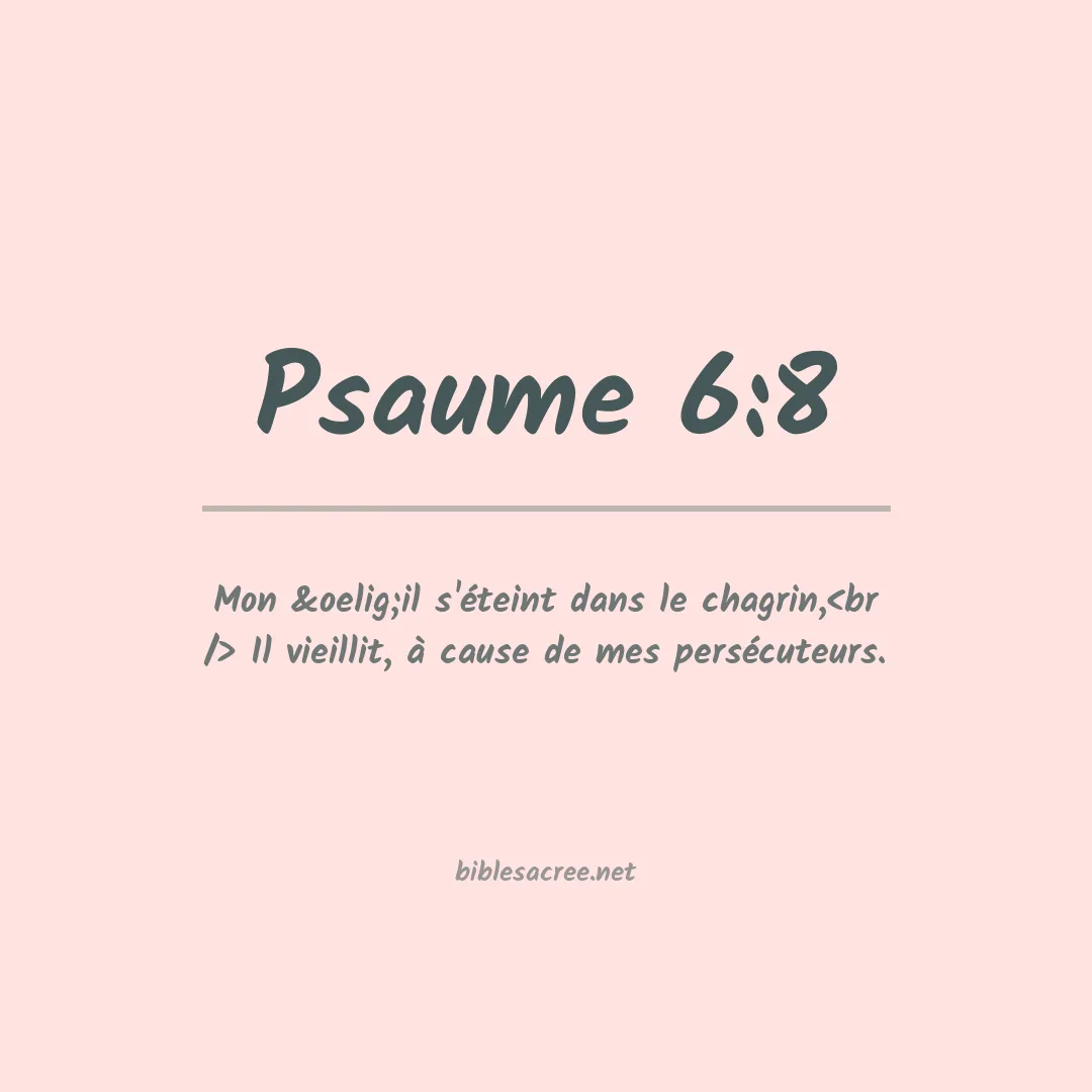 Psaume - 6:8