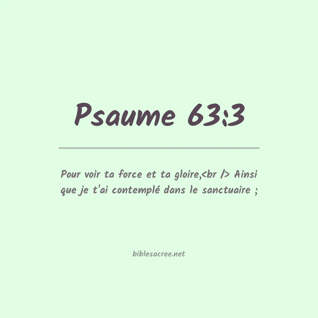 Psaume - 63:3