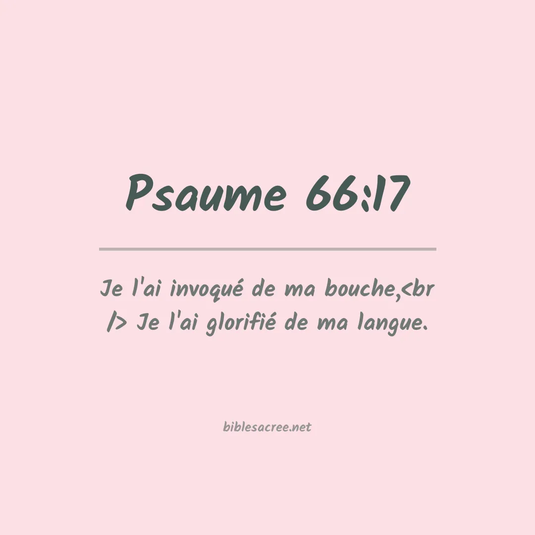 Psaume - 66:17