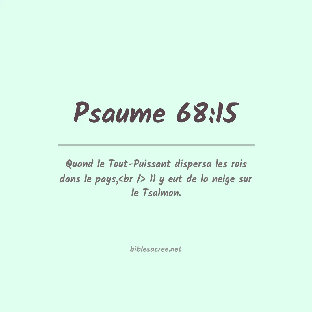 Psaume - 68:15