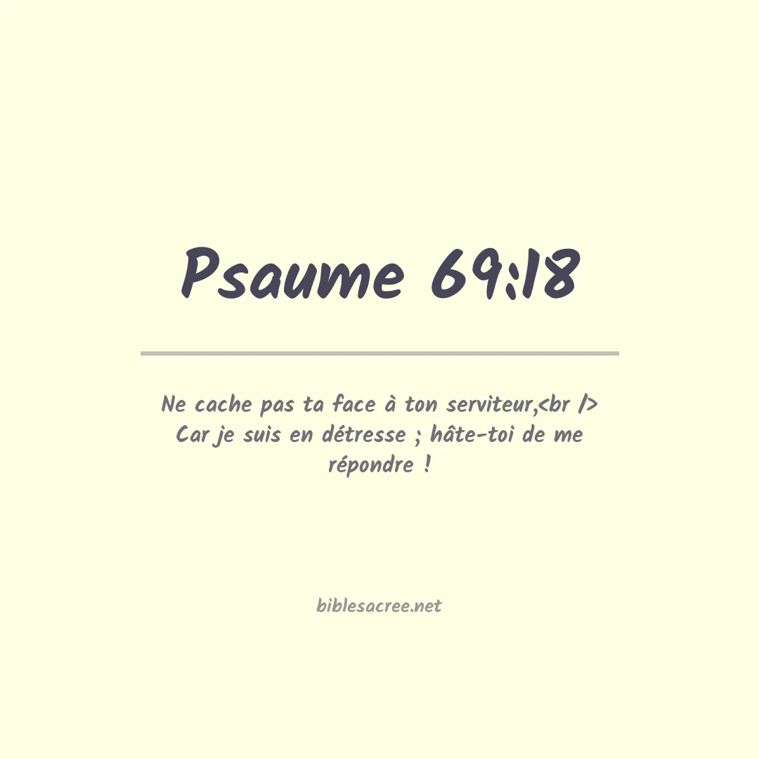 Psaume - 69:18