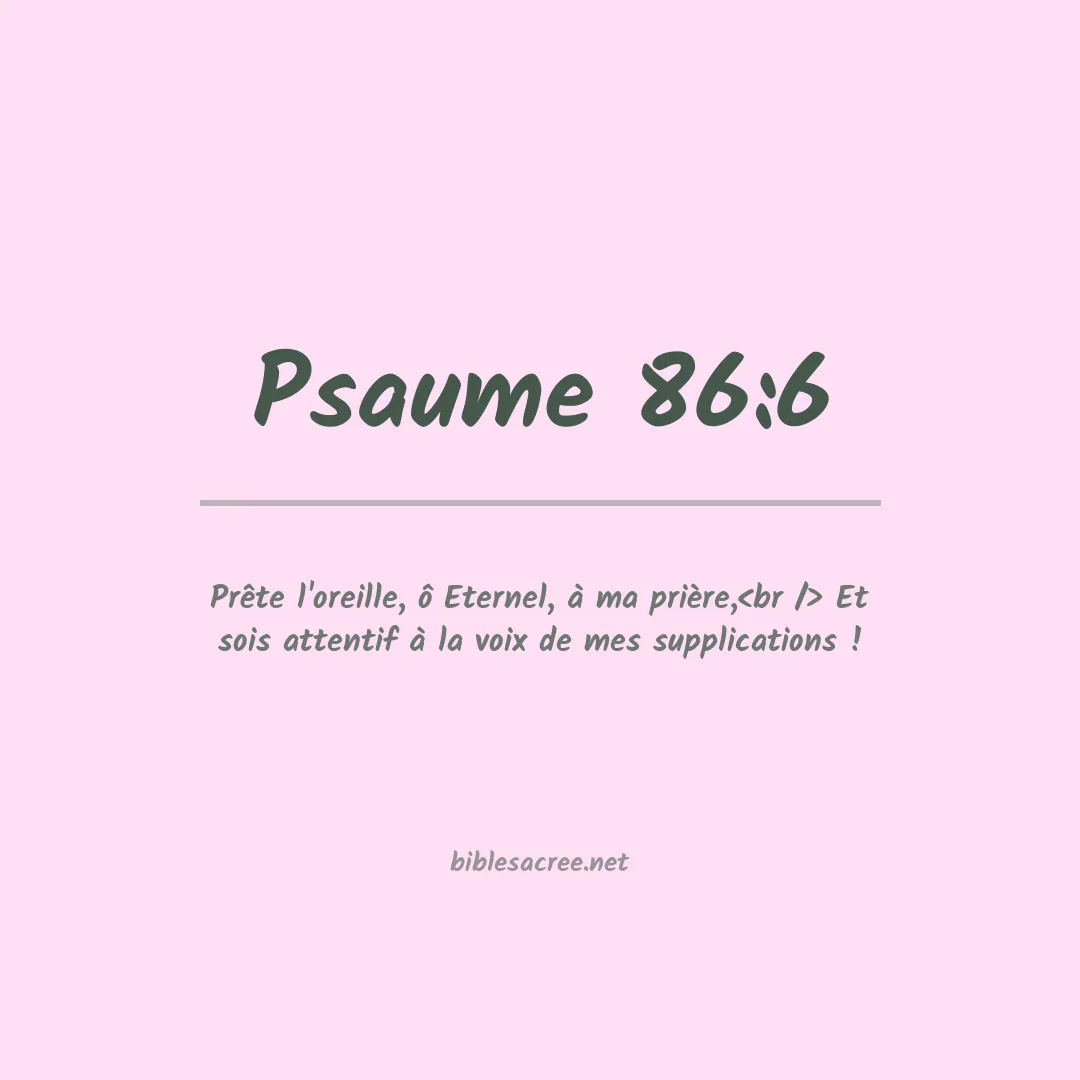 Psaume - 86:6