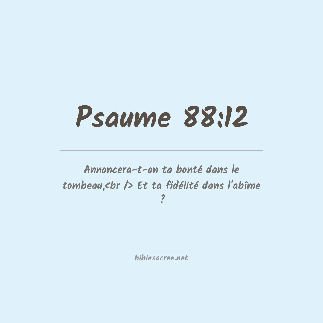 Psaume - 88:12