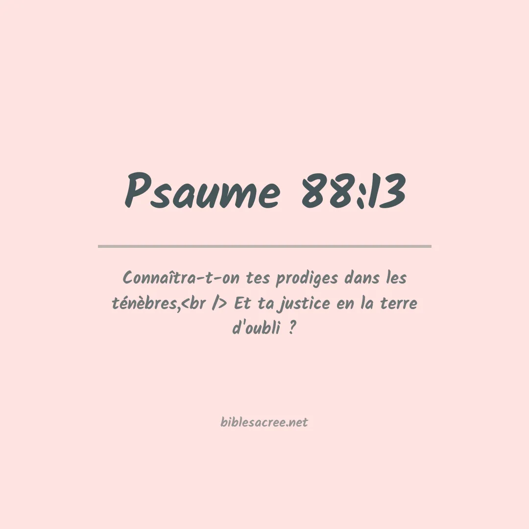 Psaume - 88:13