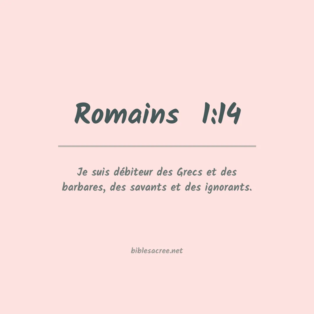 Romains  - 1:14