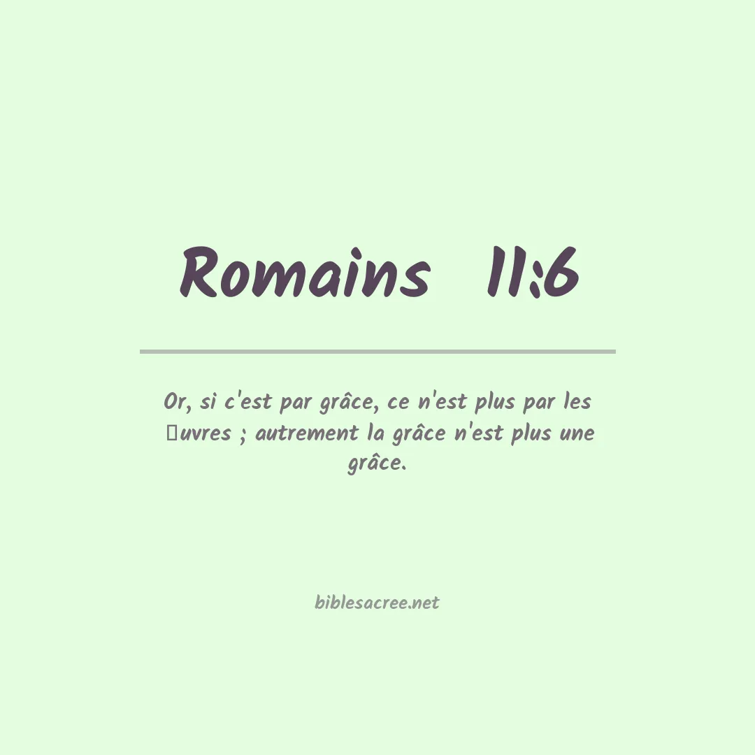 Romains  - 11:6