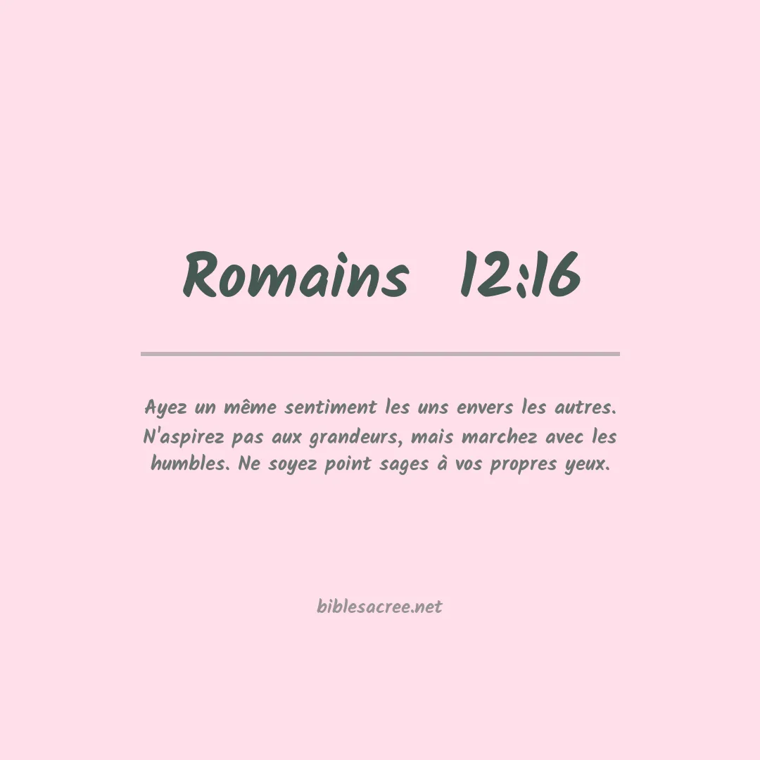 Romains  - 12:16