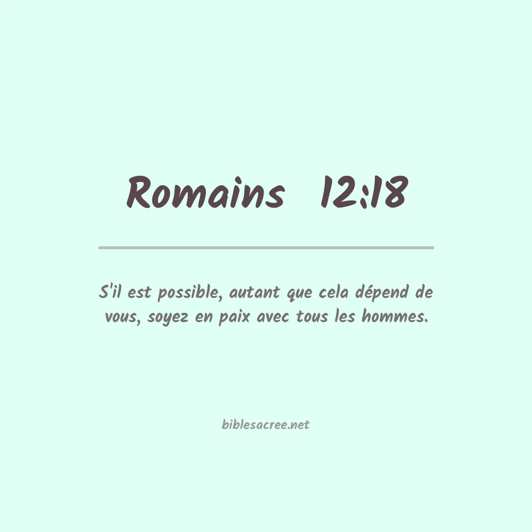 Romains  - 12:18