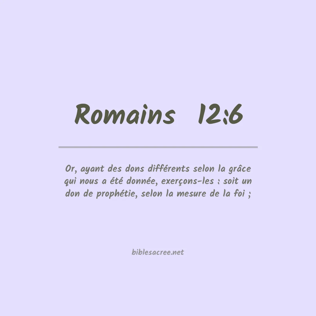Romains  - 12:6
