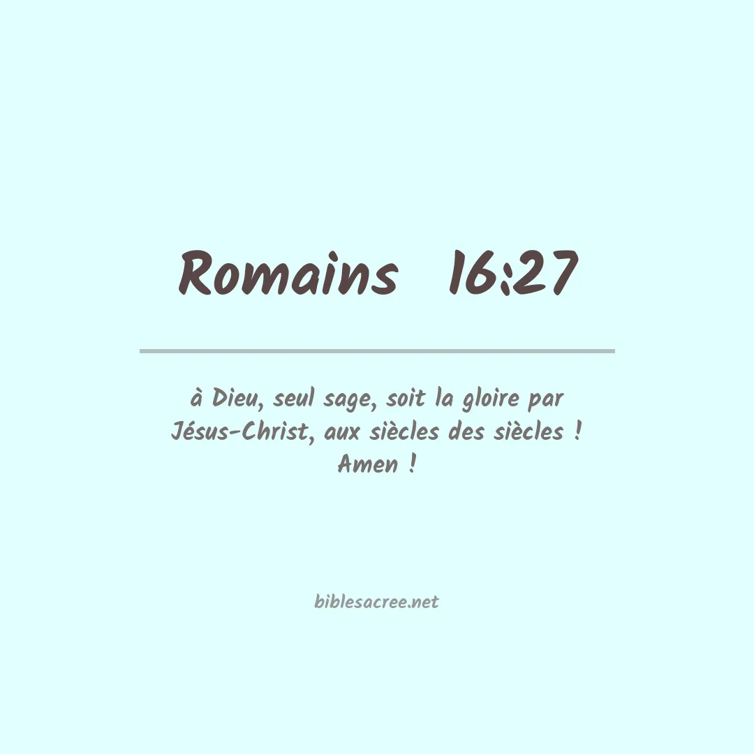 Romains  - 16:27
