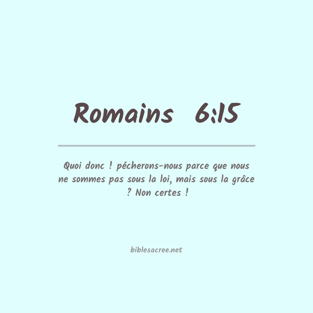 Romains  - 6:15