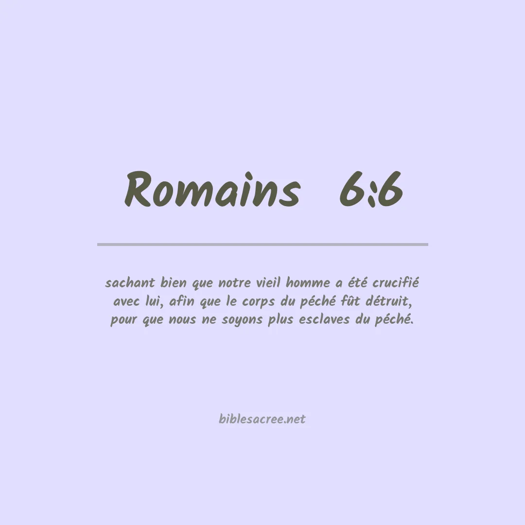Romains  - 6:6