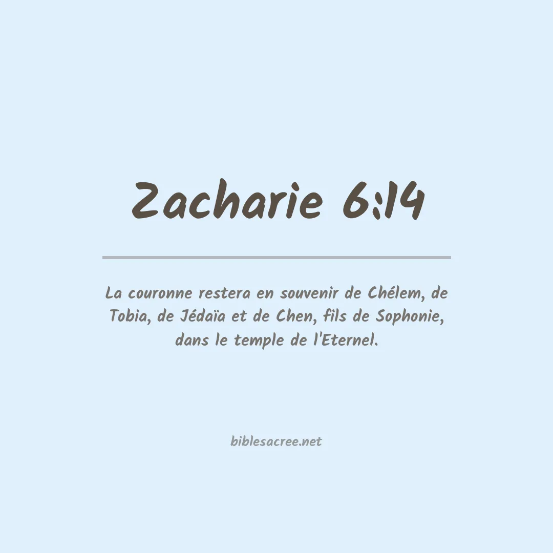 Zacharie - 6:14